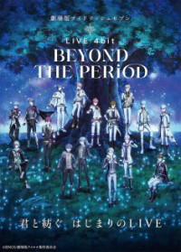 IDOLiSH7 Movie : LIVE 4bit - BEYOND THE PERiOD